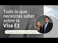 Todo lo que necesitas saber sobre la Visa E2 - Dayana Abreu y Victor Parra GBI