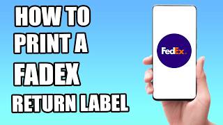 How to Print a FedEx Return Label (Easy Guide)