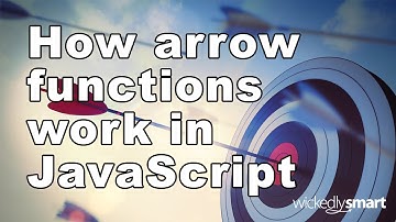 How arrow functions work in JavaScript