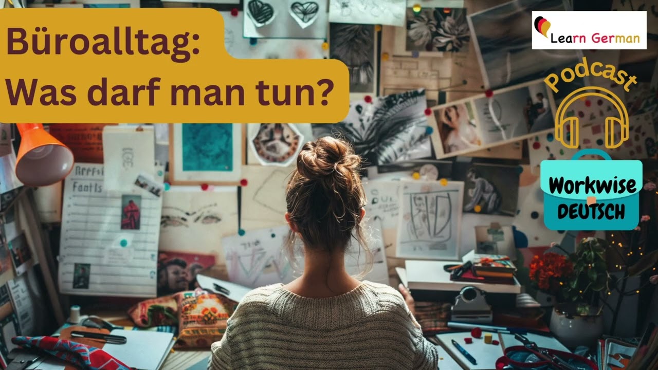 Podcast 5 - Was darf man im Büro tun? | Workwise Deutsch | Working in Germany | Learn German B1-C1
