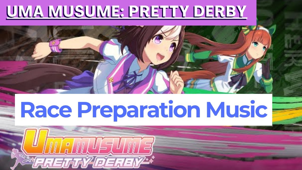 Uma Musume music - Race Preparation, Pretty Derby music (ウマ娘 プリティーダービー)