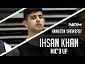 Ihsan khan micd up