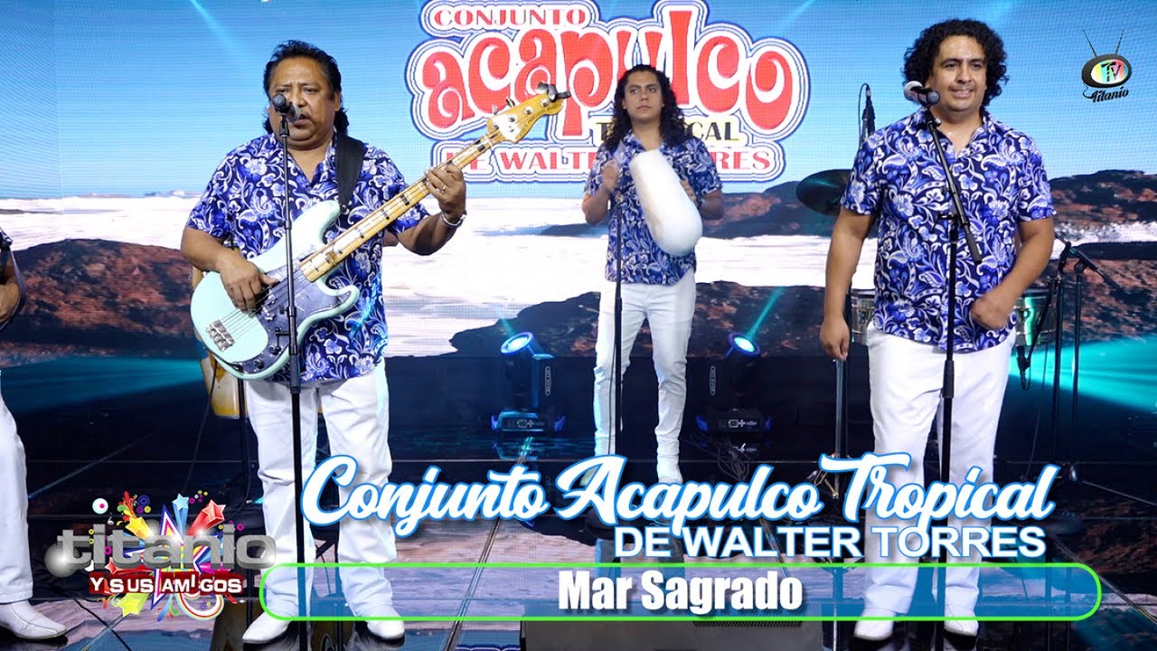 Conjunto Acapulco Tropical de Walter Torres - Mar Sagrado (Video Oficial)