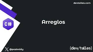 [S2/L16] C# empieza tu camino en el lenguaje - Arreglos