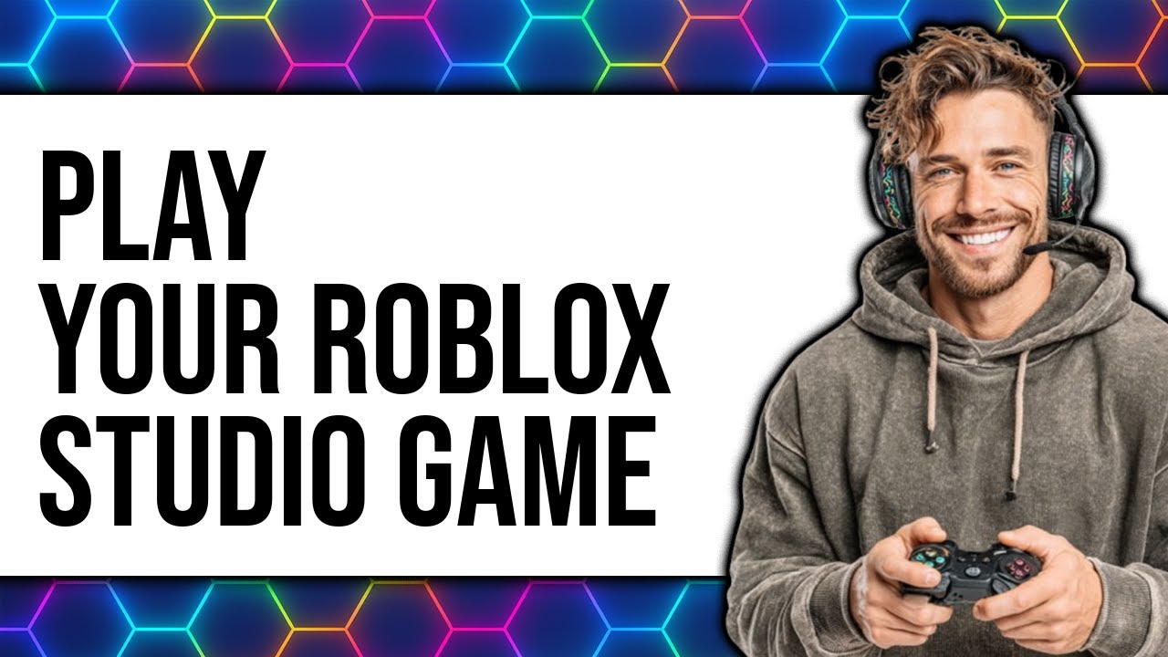 How To Play Your Roblox Studio Game 2025 - Easy Guide - YouTube