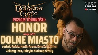 BG3: TRYB HONOROWY bez litości - sesja siedemnasta.