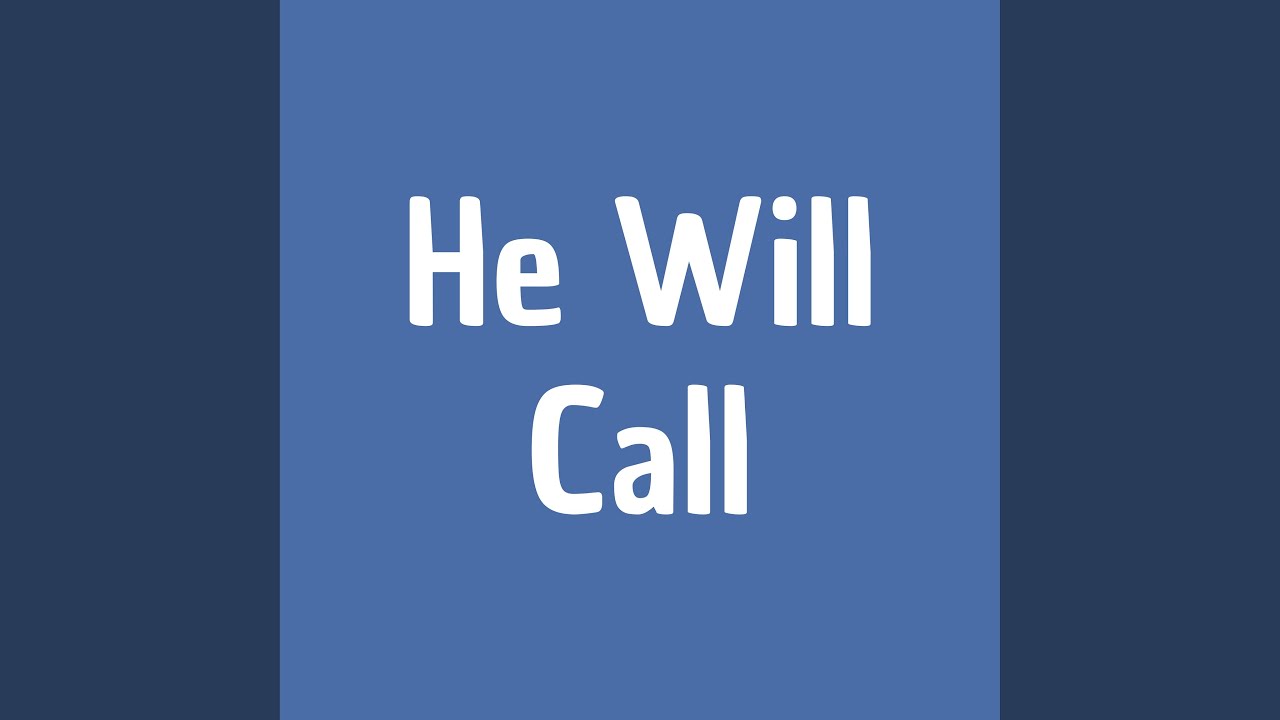 He Will Call