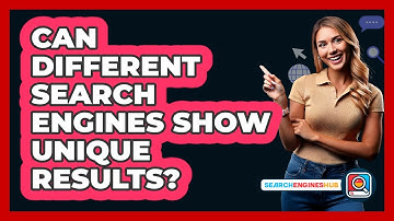 Can Different Search Engines Show Unique Results?