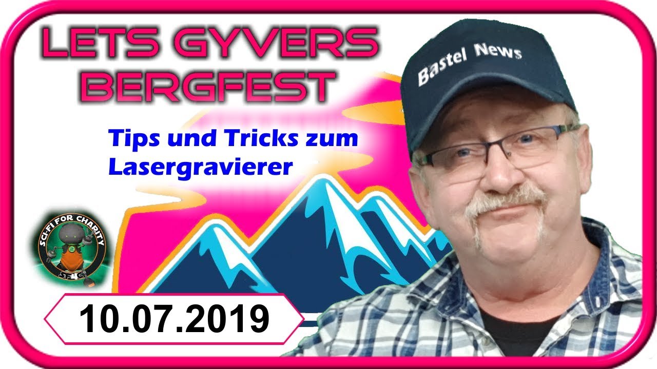 Bergfest 100719 | Gewinner Gyvermatch | Tips und Tricks Lasergravierer