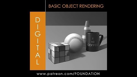 Foundation Arts - Digital: Basic Object Rendering