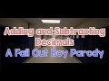 Adding and subtracting decimals song  fall out boy parody