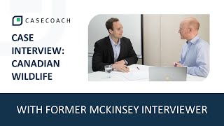 CASE INTERVIEW WITH FORMER MCKINSEY INTERVIEWER: CANADIAN WILDLIFE FEDERATION