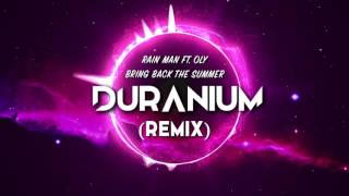 Bring Back The Summer Duranium Remix