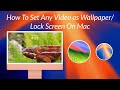 How to Set any Video as Lockscreen on Mac