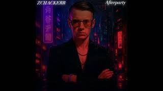 Zchackerr - Afterparty Prod. Verxen
