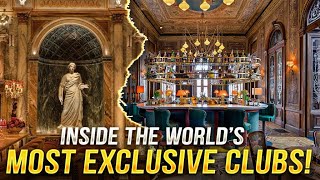 Inside the World’s Most Exclusive Private Clubs – Can YOU Get In?