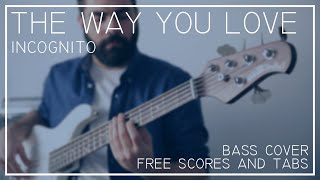 The way you love ▶ FREE BASS SHEET AND TAB ◀ by JMFranch ♫ [Incognito] ♫