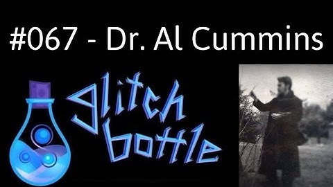 #067 - ‘An Excellent Booke of the Arte of Magicke’ with Dr. Al Cummins | Glitch Bottle