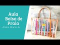 Aula Bolsa Praia Listras - Fácil de fazer!!! Pra vender muito!!