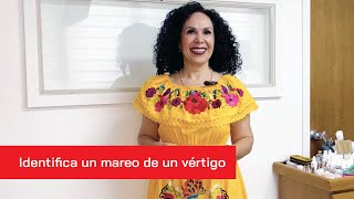 Identifica un mareo de un vértigo | Dra. Mónica Palacios