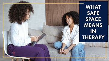What Safe Space Means in Therapy