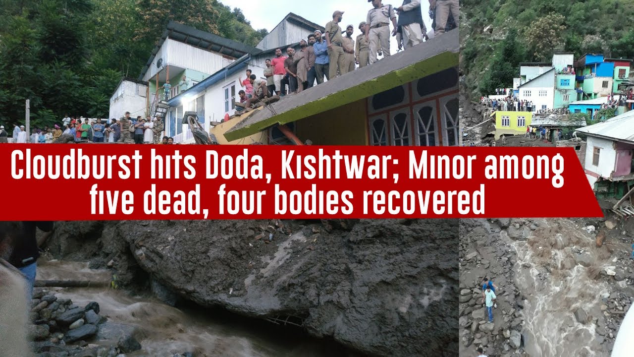 cloudburst hits doda kishtwar minor