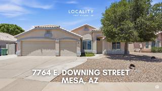 7764 E. Downing Street, Mesa AZ 85207 7764 E. Downing Street, Mesa AZ 85207