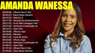 Amanda Wanessa Louvores Clássicos Gospel Playlist