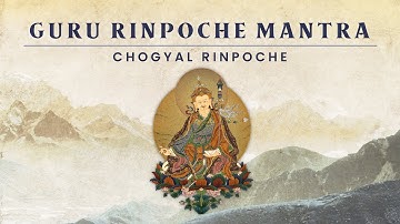 Guru Rinpoche — Mantra by Chogyal Rinpoche