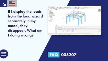 FAQ 005207 | If I display the loads from the load wizard separately in my model, they disappear. ...