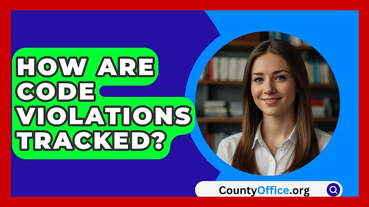 How Are Code Violations Tracked? - CountyOffice.org