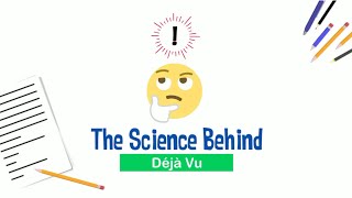 The Science Behind Déjà Vu