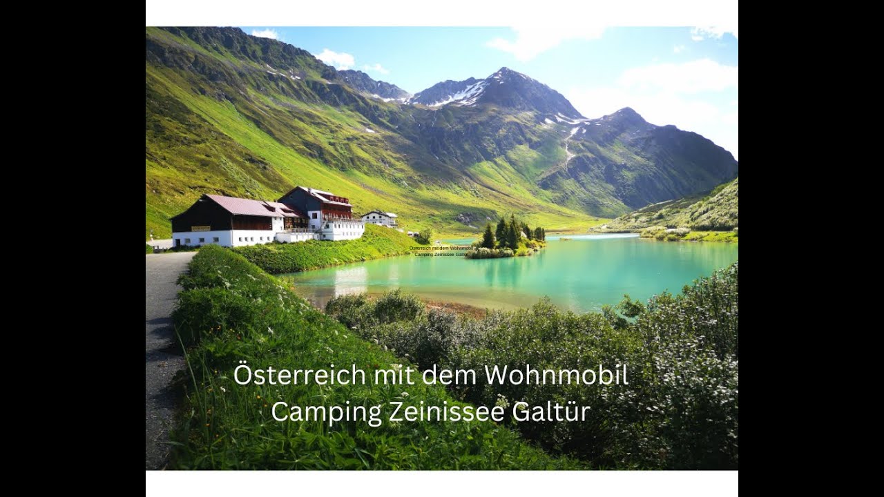 Österreich mit dem Wohnmobil-Camping Zeinissee Galtür Paznauntal-Vorarlberg