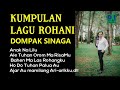 KUMPULAN LAGU ROHANI BATAK KARYA DOMPAK SINAGA (AUDIO Official)