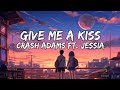 Crash Adams - Give Me A Kiss (Lyrics) ft. Jessia
