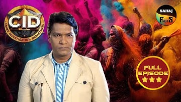 Holi के दिन मंडराया Inspector Abhijeet पर खतरा | CID | सी.आई.डी. | Latest Episode | 20 Jun 2025
