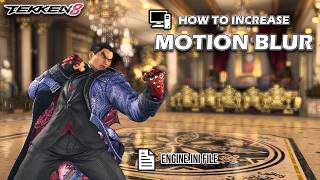 How to Increase Motion Blur | Tekken 8 Engine.ini guide