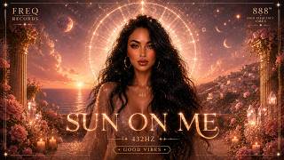Sun On Me (432Hz) Extended Remix With Lyrics | High Vibe Music
