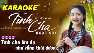 ✔TÌNH CHA ( Ngọc Sơn ) Karaoke Tone Nam [ BEAT CHUẨN ] - Tình Trần Organ