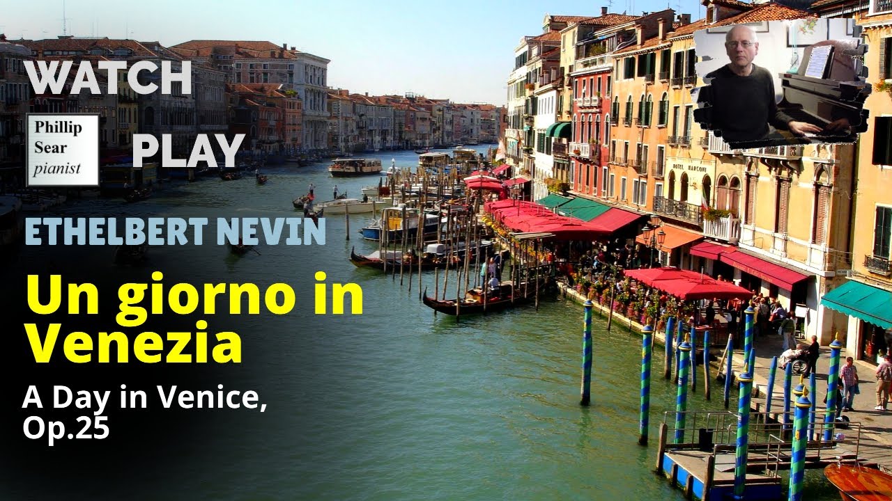 Ethelbert Nevin: Un Giorno in Venezia (A Day in Venice), Op.25 - YouTube