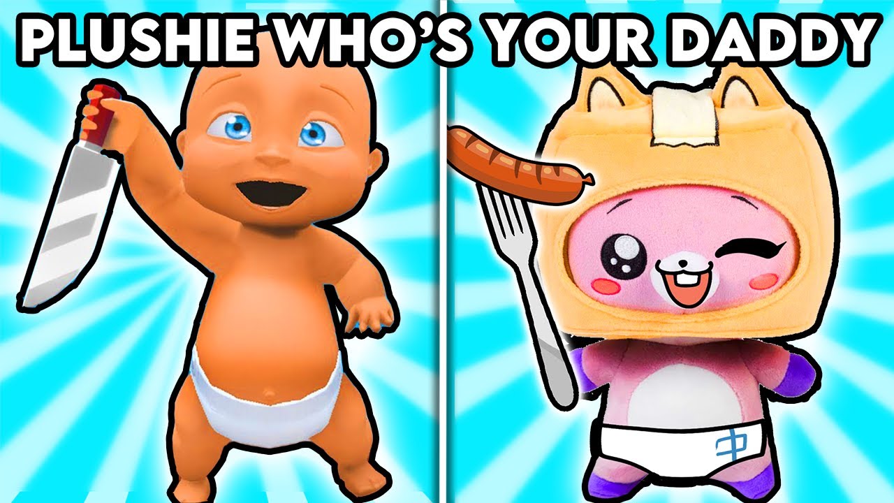 WHO'S YOUR DADDY BUT EVERYONE IS LANKYBOX PLUSHIES! (HILARIOUS