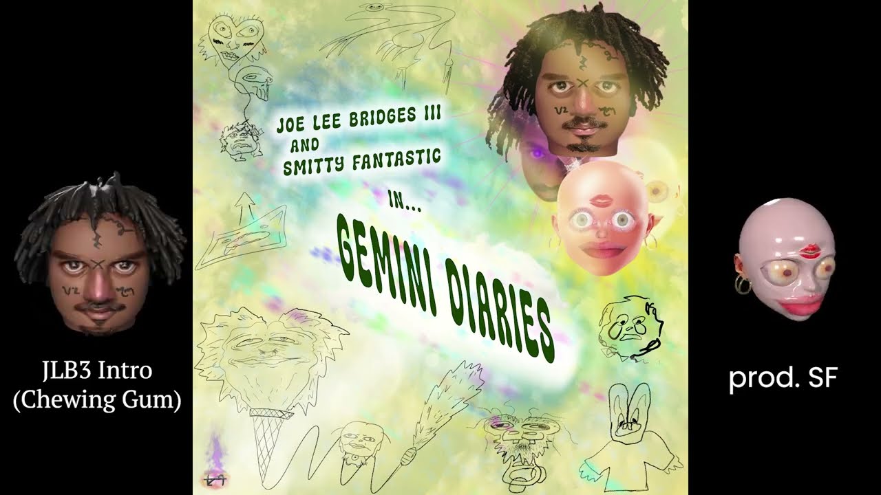 Watch Joe Lee Bridges III & Smitty Fantastic - Gemini Diaries (FULL ALBUM) on YouTube Watch Joe Lee Bridges III & Smitty Fantastic - Gemini Diaries (FULL ALBUM) on YouTube