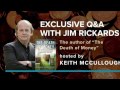 REPLAY: An Interview With Jim Rickards & Keith McCullough on HedgeyeTV