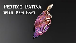 Perfect Patina with Pam East: Liver of Sulfur Tips and Tricks