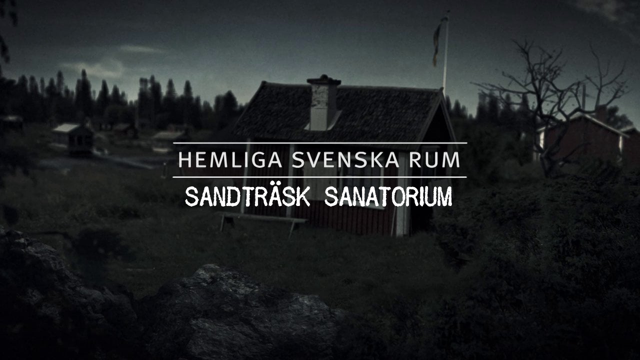 Hemliga Svenska Rum: Sandträsk - Dödens Väntrum (Säsong 2 - Avsnitt 2)