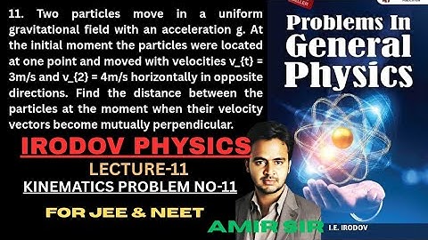 Explanation/Solution of #irodovphysics kinematics problem no-11 for #jee #neet #AMU by Amir sir
