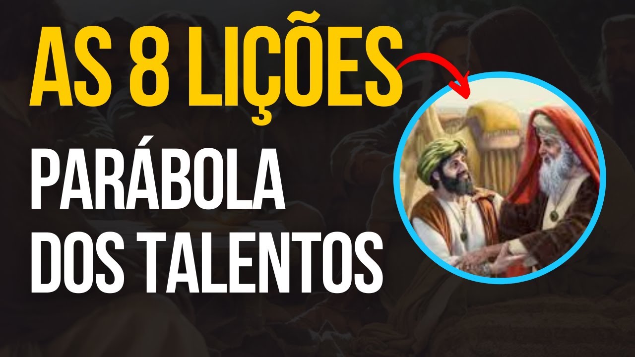 Parábola dos Talentos - As 8 Lições que Podemos Usar Até Hoje!