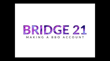 How to create a BBO account for Bridge21