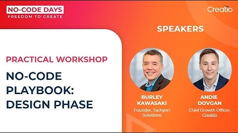 Burley Kawasaki. No-Code Playbook: Design Phase | No-Code Days Chicago 2022 | Creatio