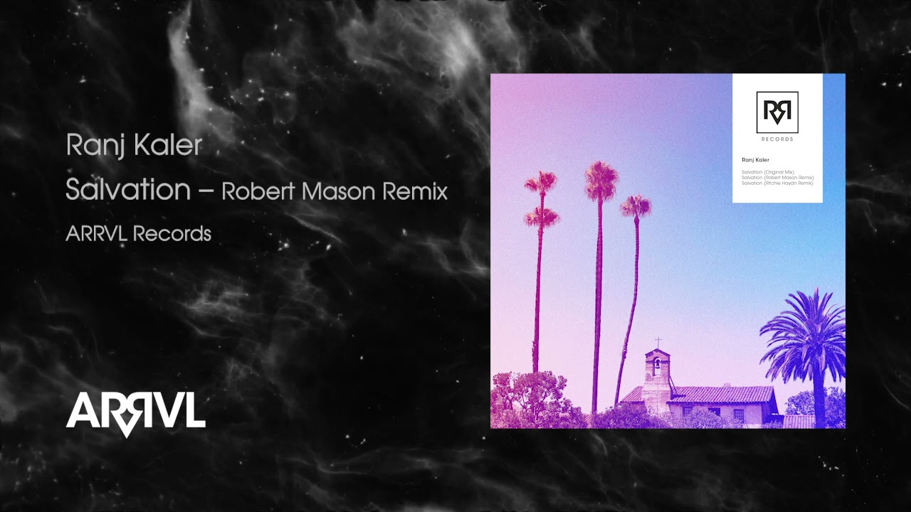 Ranj Kaler - Salvation (Robert Mason Remix) [ARRVL Records]